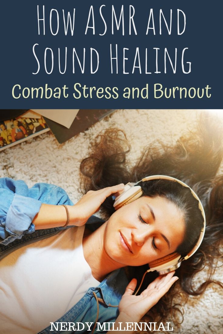 How ASMR and Sound Healing Combat Stress and Burnout