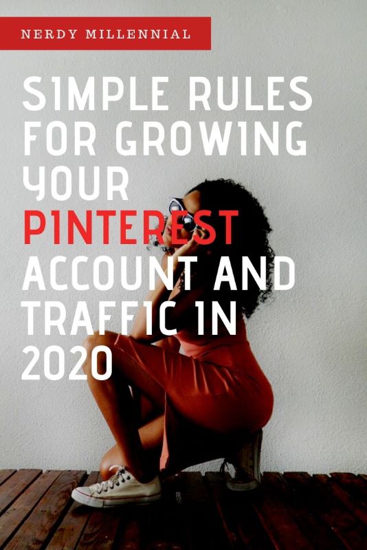 Simple Rules for Growing Your Pinterest Account and Traffic in 2020