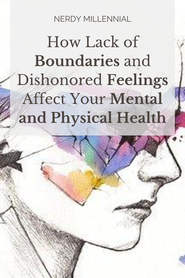 How Lack of Boundaries and Dishonored Feelings Affect Your Mental and Physical Health