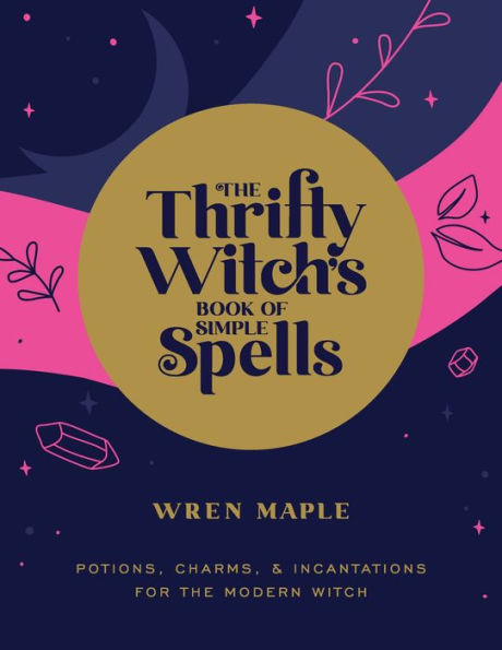The Thrifty Witch’s Book of Simple Spells